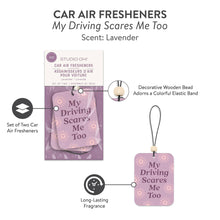 Load image into Gallery viewer, My Driving Scares Me Too Car Air Freshener