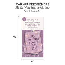 Load image into Gallery viewer, My Driving Scares Me Too Car Air Freshener