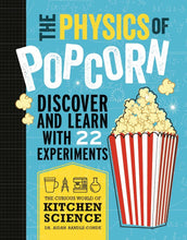 Load image into Gallery viewer, The Curious World of Kitchen Science: The Physics of Popcorn
